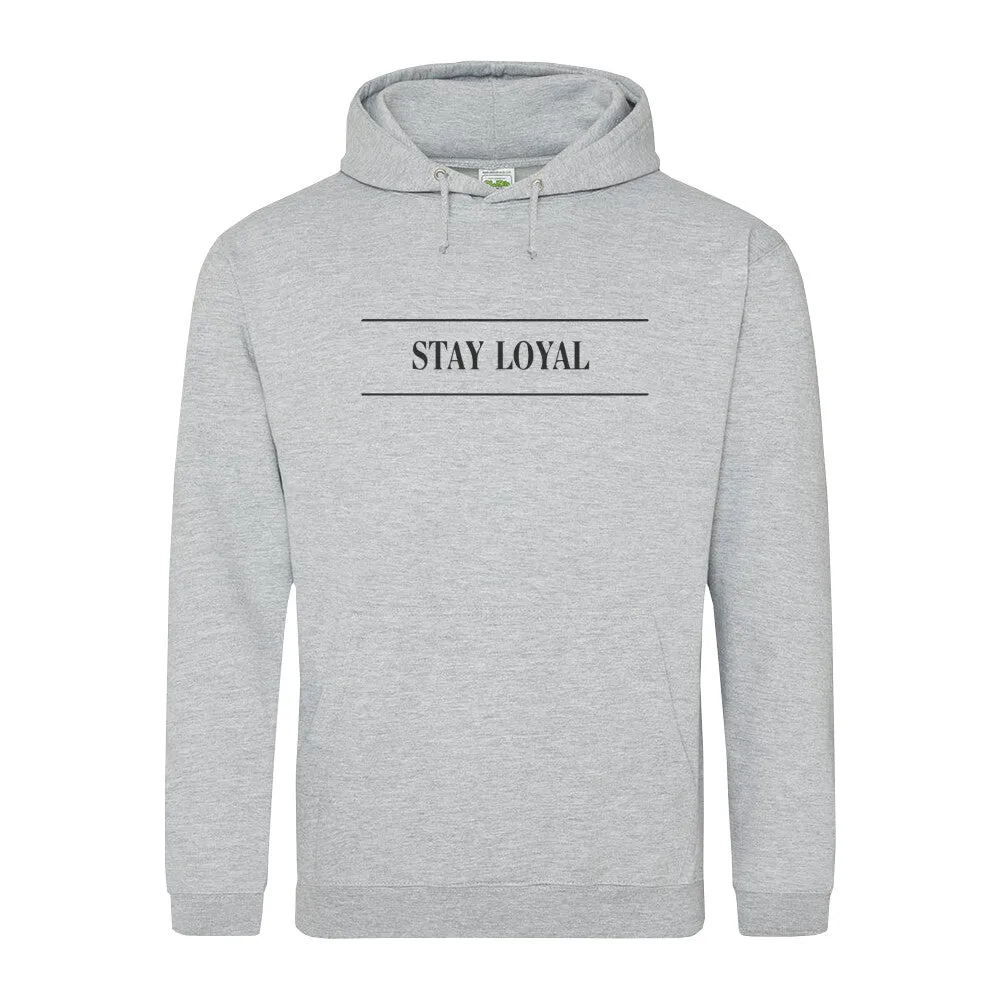 Hoodie STAY LOYAL Unisex