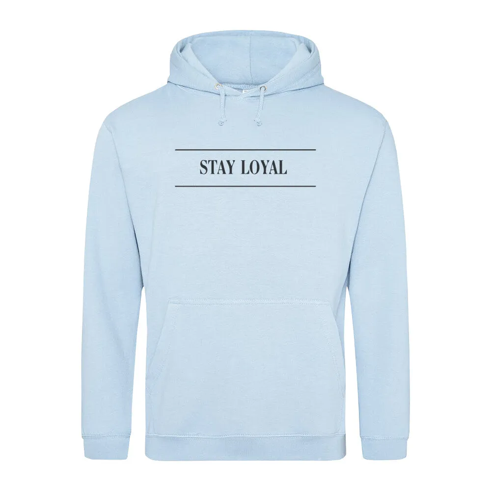 Hoodie STAY LOYAL Unisex